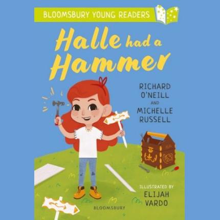 Halle had a Hammer: A Bloomsbury Young Reader: Lime Book Band