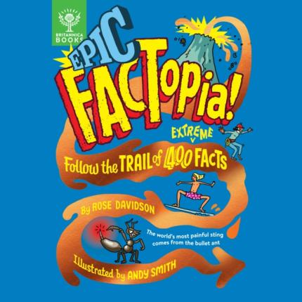Epic FACTopia!: Follow the trail of 400 extreme facts