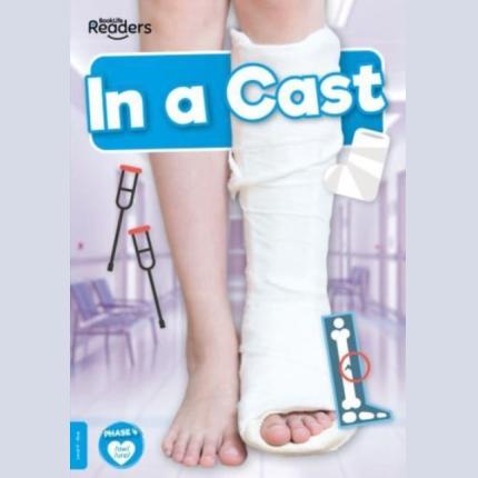 BookLife Non Fiction Readers: In a Cast