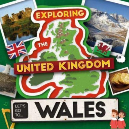 Exploring the United Kingdom: Let’s Go To Wales