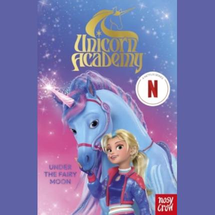 Unicorn Academy: Under the Fairy Moon