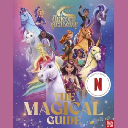 Unicorn Academy: The Magical Guide