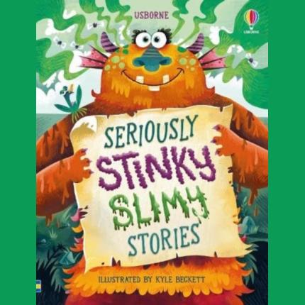Seriously Stinky Slimy Stories