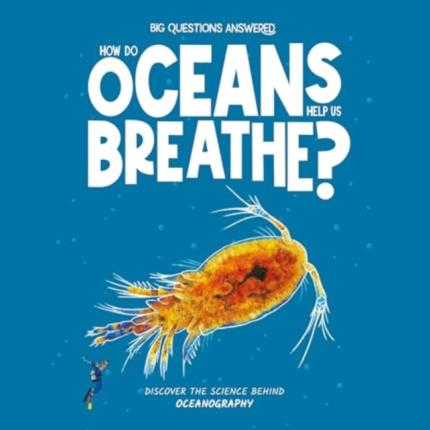 How Do Oceans Help Us Breathe?: Discover the science behind oceanography
