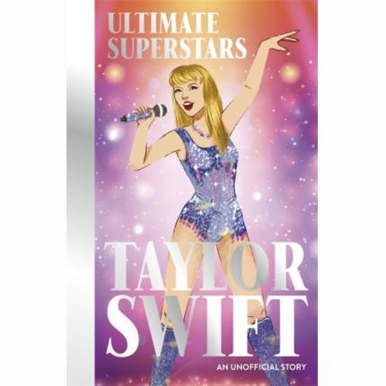 Ultimate Superstars: Taylor Swift: When Dreams Come True