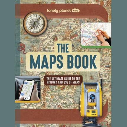 Lonely Planet Kids The Maps Book