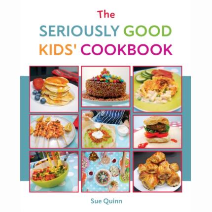 The Seriously Good Kids’ Cookbook