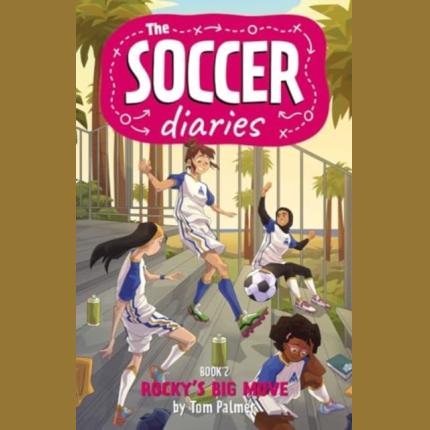 The Soccer Diaries Book 2: Rocky’s Big Move