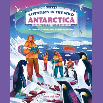 Scientists in the Wild: Antarctica