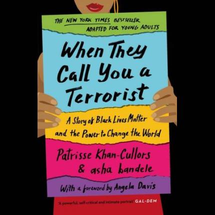 When They Call You a Terrorist: A Story of Black Lives Matter and the Power to Change the World