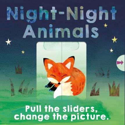 Night-Night Animals: Pull the sliders. Change the picture.