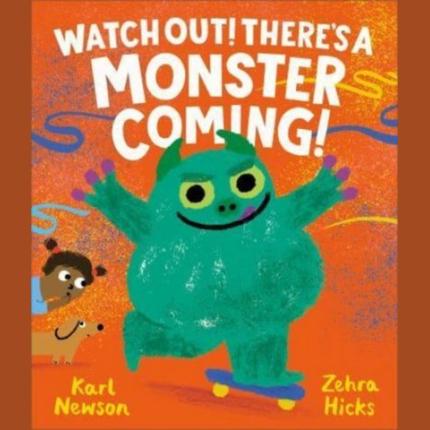 Watch Out! There’s a Monster Coming!