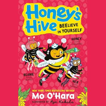 Honey’s Hive: Beelieve in Yourself
