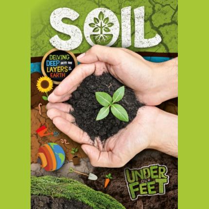 Under Our Feet: Soil
