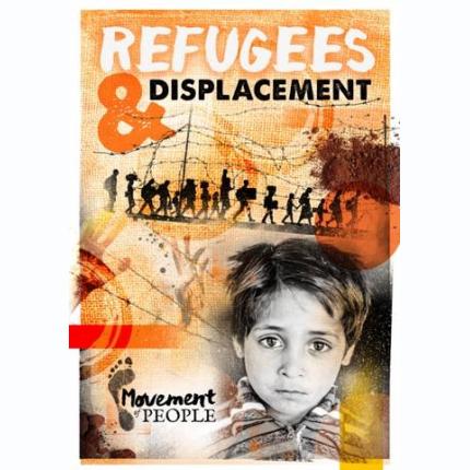 Movement of People: Refugees and Displacement