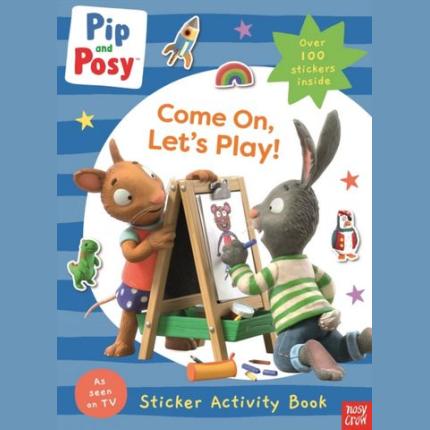 Pip and Posy: Come On, Let’s Play!
