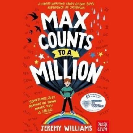 Max Counts to a Million: A funny, heart-warming story about one boy’s experience of lockdown