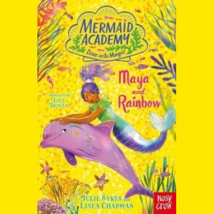 Mermaid Academy: Maya and Rainbow