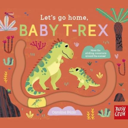 Let’s Go Home, Baby T-Rex