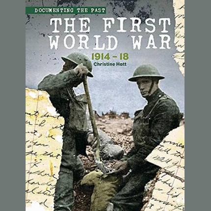 Documenting the Past: First World War: 1914-1918