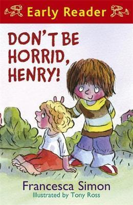 Horrid Henry Early Reader: Don’t Be Horrid, Henry!: Book 1