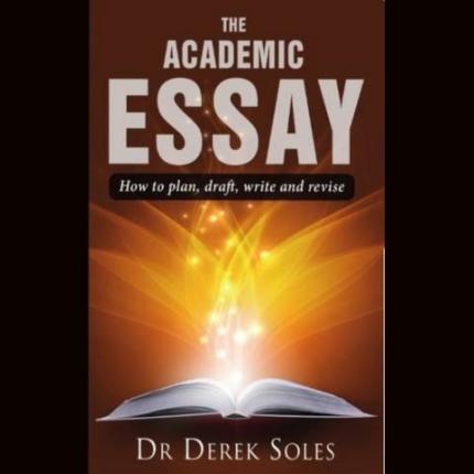 The Academic Essay: How to Plan, Draft, Write an