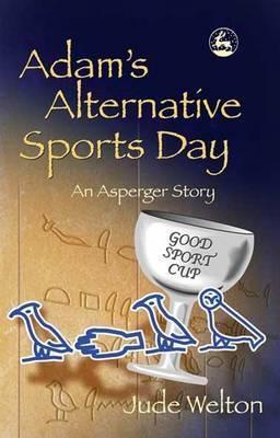 Adam’s Alternative Sports Day: An Asperger Story
