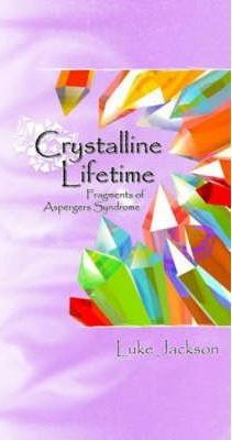 Crystalline Lifetime: Fragments of Asperger Syndrome