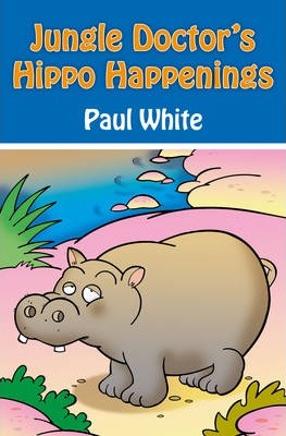 Jungle Doctor’s Hippo Happenings