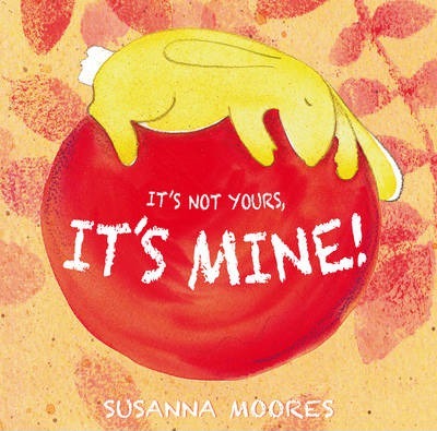 It’s Not Yours, It’s Mine!