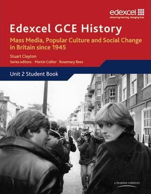 Edexcel GCE History AS Unit 2 E2 Mass Media, Popular Culture & Social Change in Britain since 1945