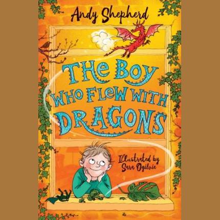 The Boy Who Flew with Dragons (The Boy Who Grew Dragons 3)