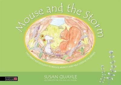 Mouse and the Storm: Children’S Reflexology to Reduce Anxiety and Help Soothe the Senses