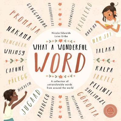 What a Wonderful Word: A Collection of Untranslatables from Around the World