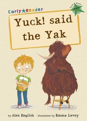 Early Reader: Yuck said the Yak