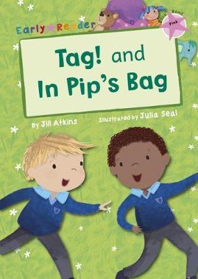 Early Reader: Tag! and In Pip’s Bag