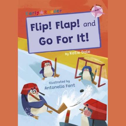 Flip! Flap! and Go For It!: (Pink Early Reader)