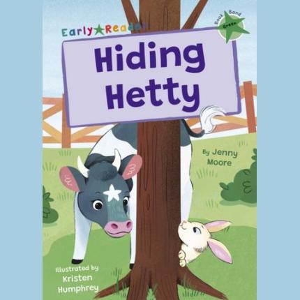 Hiding Hetty: (Green Early Reader)