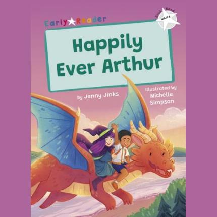 Happily Ever Arthur: (White Early Reader)