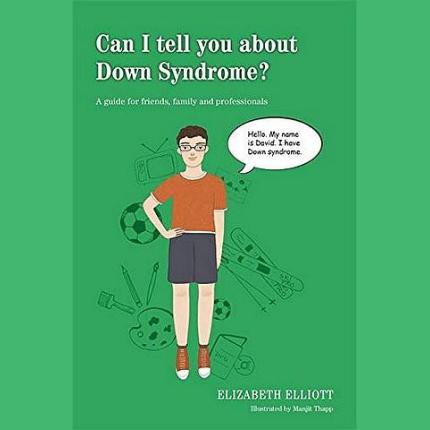 Can I tell you about Down Syndrome?: A Guide for Friends, Family and Professionals