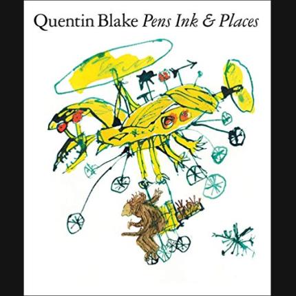 Quentin Blake: Pens Ink & Places