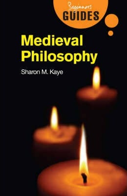 Medieval Philosophy: A Beginner’s Guide