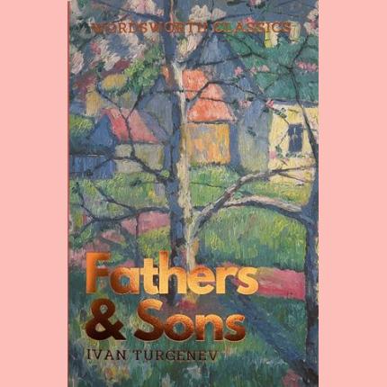 Wordsworth Classics: Fathers and Sons