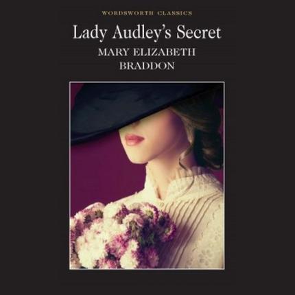 Wordsworth Classics: Lady Audley’s Secret