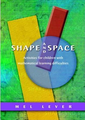 Shape and Space: Activities for Children with Mathematical Learning Difficulties