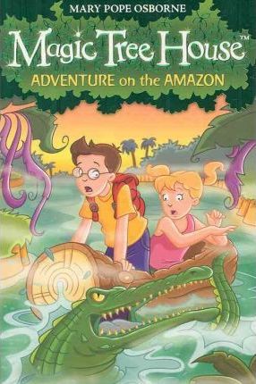 Magic Tree House 6: Adventure on the Amazon