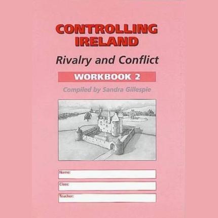 Controlling Ireland: Workbook 2: Rivalry and Conflict