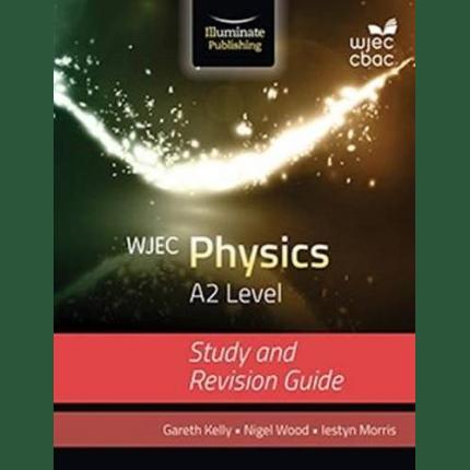 WJEC Physics for A2: Study and Revision Guide