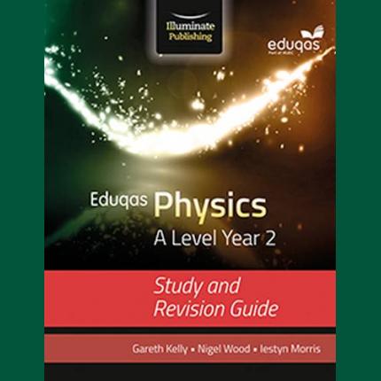Eduqas Physics for A Level Year 2: Study and Revision Guide