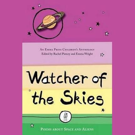 Watcher of the Skies: Poems About Space and Aliens